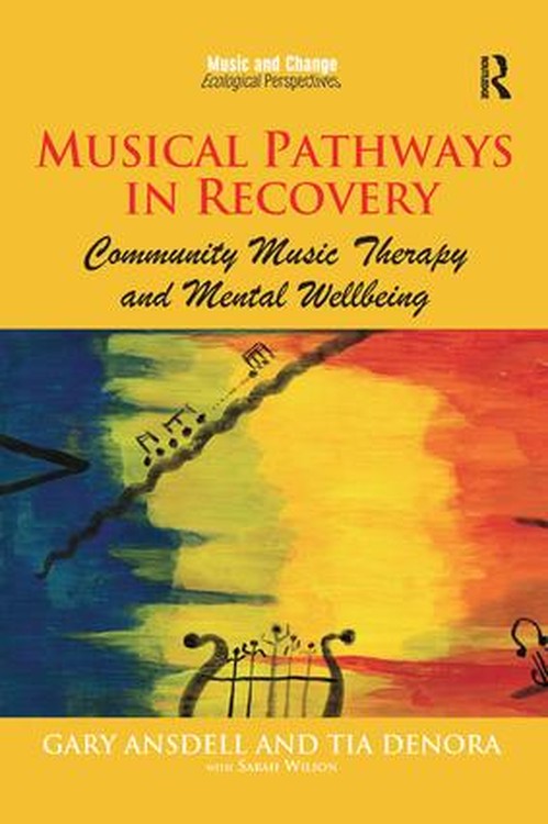 Musical Pathways in Recovery by Gary Ansdell ISBN 9781138504882