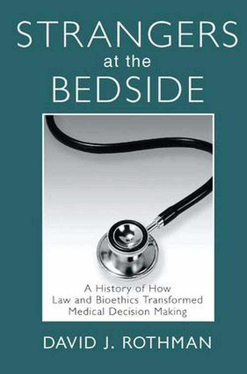 Strangers at the Bedside by David J Rothman ISBN 9781138533530