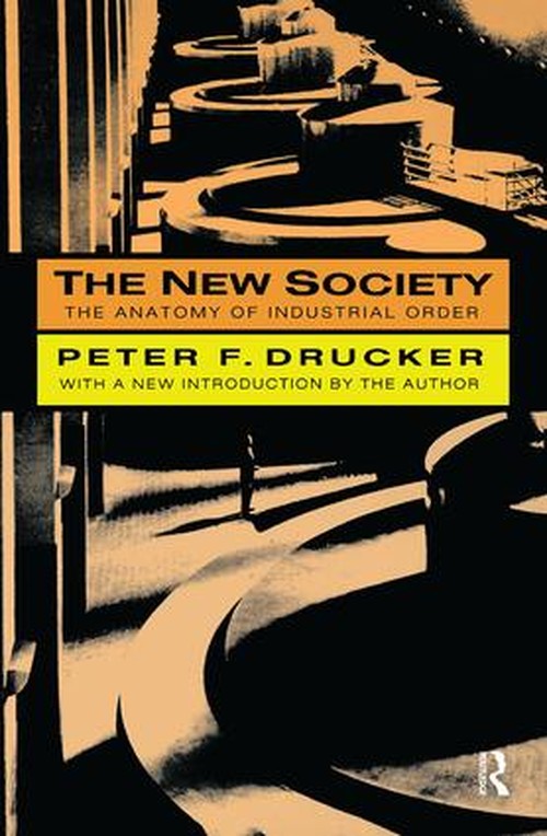 The New Society by Peter F Drucker ISBN 9781138537101