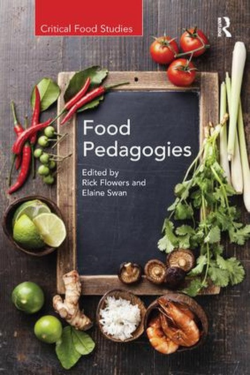 Food Pedagogies by Rick Flowers ISBN 9781138547391