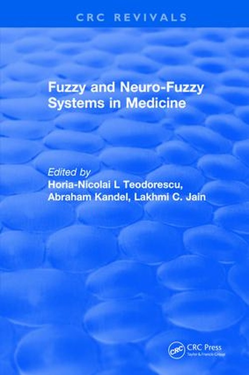 Fuzzy and Neuro-Fuzzy Systems in Medicine by Horia-Nicolai L Teodorescu ISBN 9781138558878