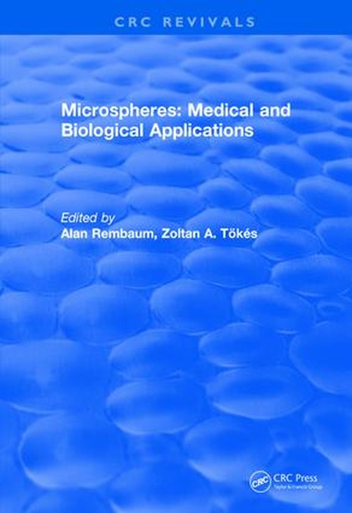 Microspheres: Medical and Biological Applications (1988) by Alan Rembaum ISBN 9781138560864