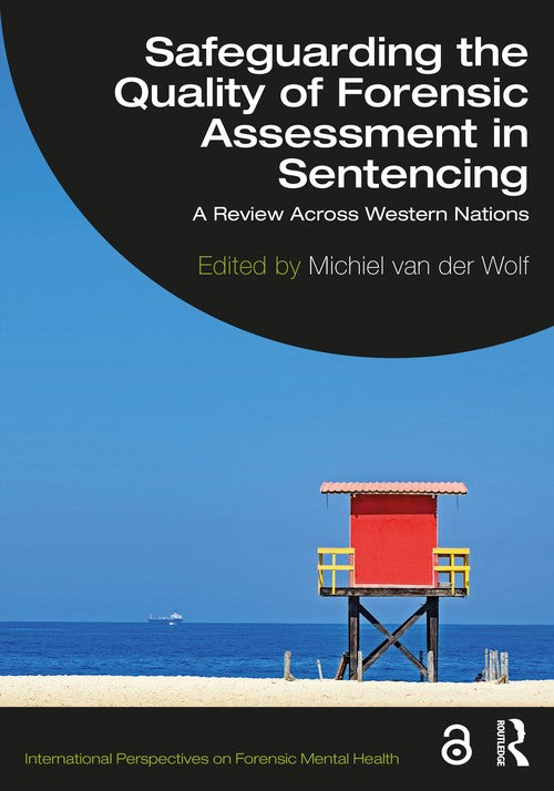 Safeguarding the Quality of Forensic Assessment in Sentencing by Michiel Van Der Wolf ISBN 9781138577640