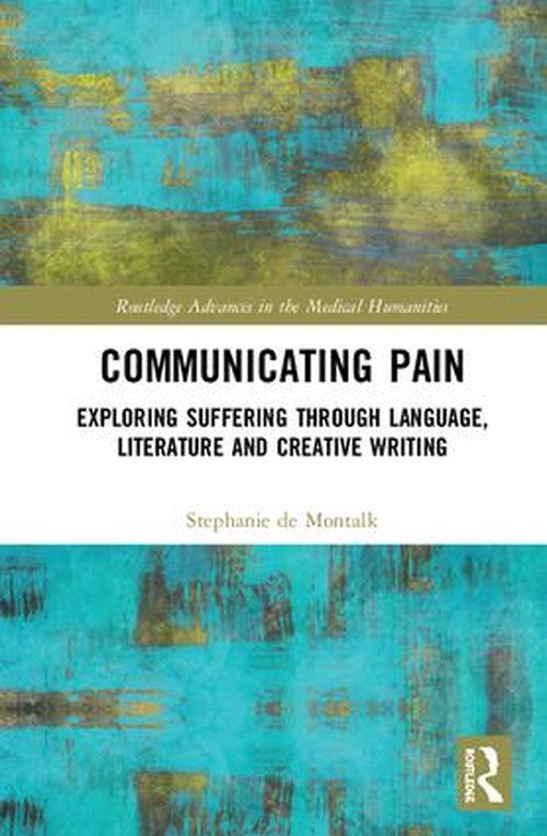 Communicating Pain by Stephanie De Montalk ISBN 9781138611054