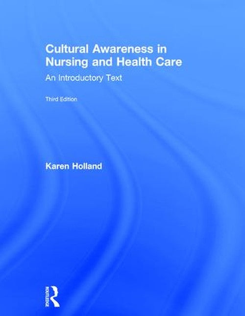 Cultural Awareness in Nursing and Health Care by Karen Holland ISBN 9781138627192