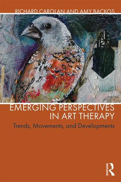 Emerging Perspectives in Art Therapy by Richard Carolan ISBN 9781138652354