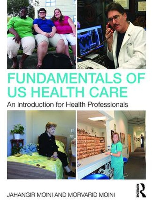 Fundamentals of U.S. Health Care by Jahangir Moini ISBN 9781138659223
