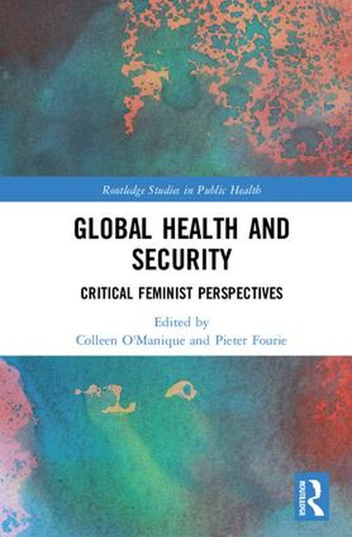 Global Health and Security by Colleen O'manique ISBN 9781138677364