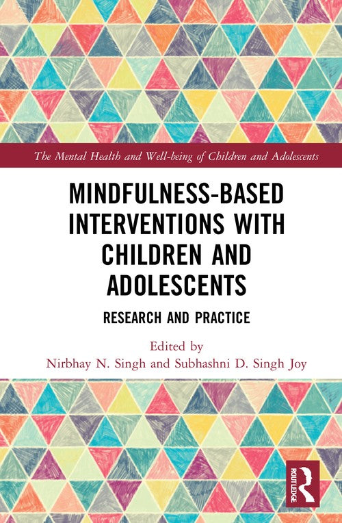Mindfulness-based Interventions with Children and Adolescents by Nirbhay Singh ISBN 9781138680463