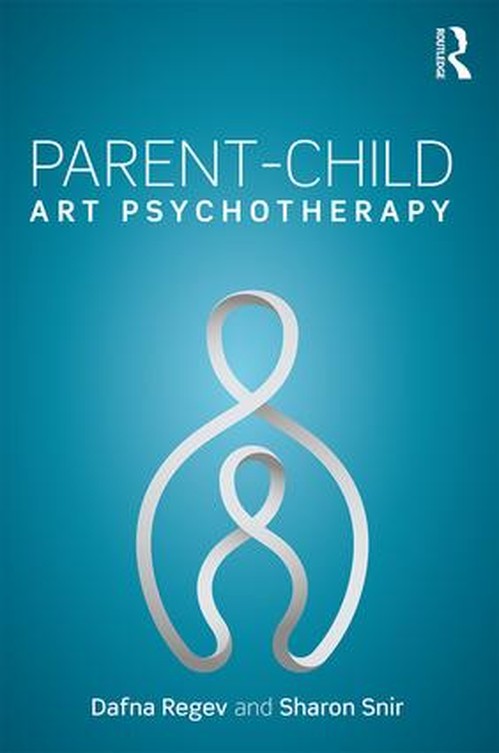 Parent-Child Art Psychotherapy by Dafna Regev ISBN 9781138731264