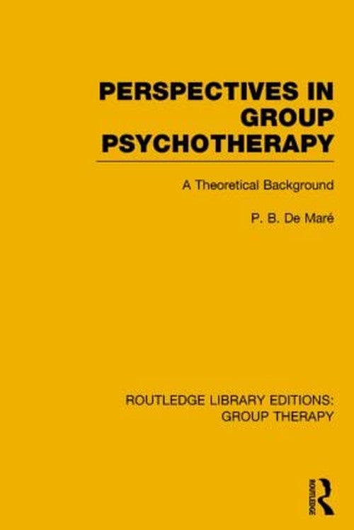 Perspectives in Group Psychotherapy (RLE: Group Therapy) by P Mar ISBN 9781138812321