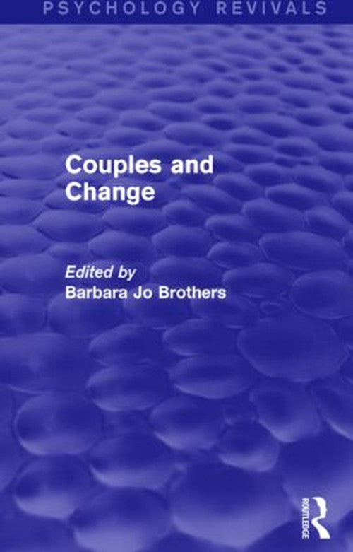 Couples and Change (Psychology Revivals) by Barbara Jo Brothers ISBN 9781138814943