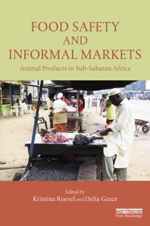 Food Safety and Informal Markets by Kristina Roesel ISBN 9781138818736
