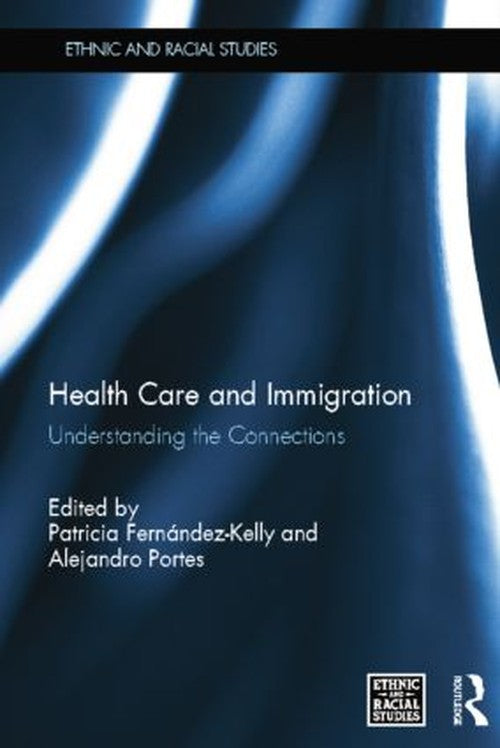 Health Care and Immigration by Alejandro Portes ISBN 9781138841802