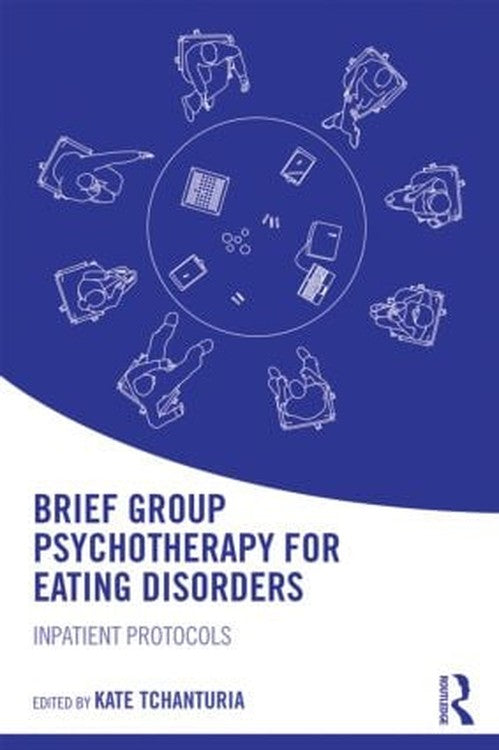 Brief Group Psychotherapy for Eating Disorders by Kate Tchanturia - ISBN 9781138848917