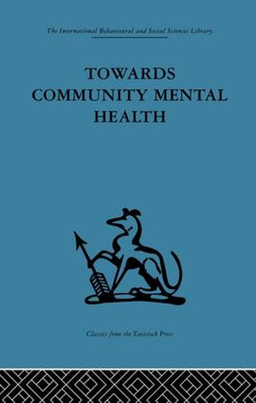 Towards Community Mental Health by John D Sutherland ISBN 9781138867437
