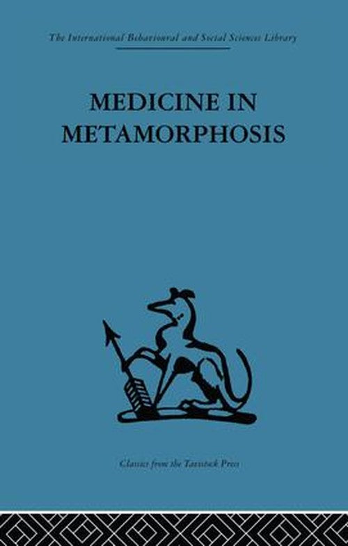 Medicine in Metamorphosis by Martti Siirala ISBN 9781138867475