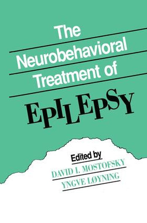 The Neurobehavioral Treatment of Epilepsy by David I Mostofsky ISBN 9781138876279