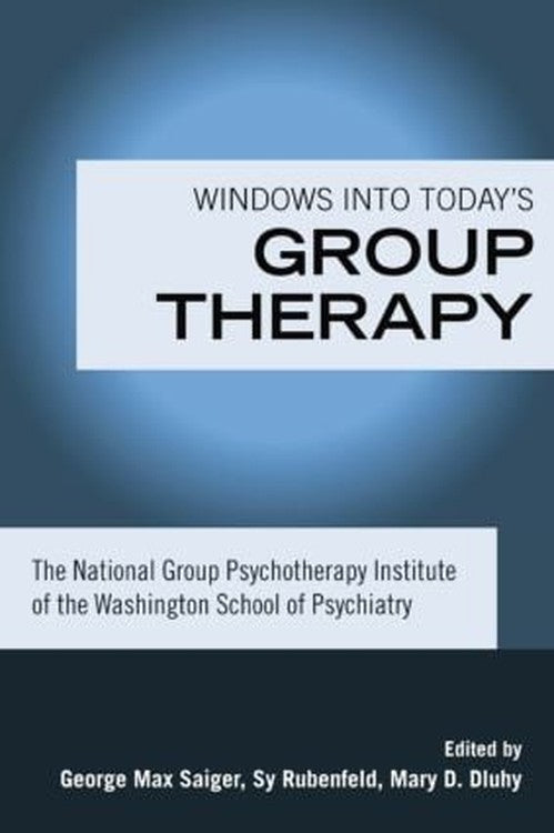 Windows into Today's Group Therapy by George Max Saiger ISBN 9781138881693