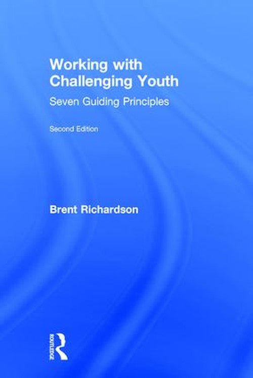 Working with Challenging Youth by Brent Richardson ISBN 9781138886452