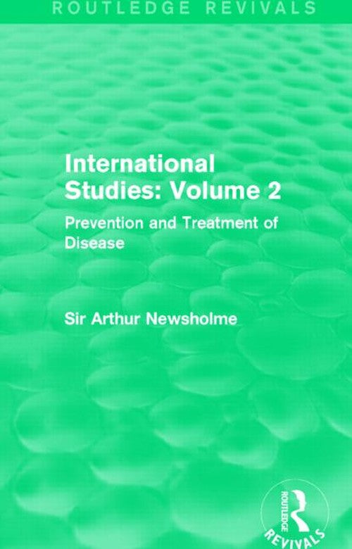 International Studies: Volume 2 (Routledge Revivals) by Sir Arthur Newsholme ISBN 9781138912694