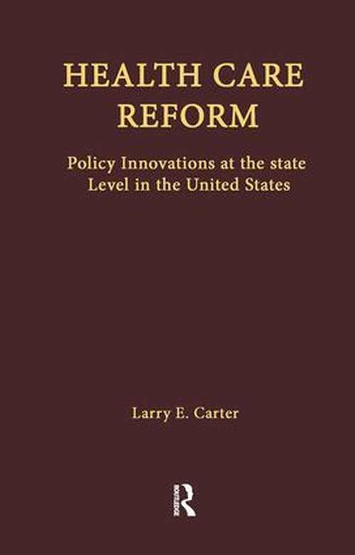 Health Care Reform by Larry E Carter ISBN 9781138975873