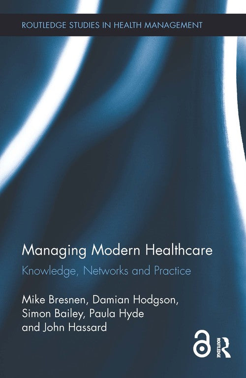 Managing Modern Healthcare by Mike Bresnen ISBN 9781138998780