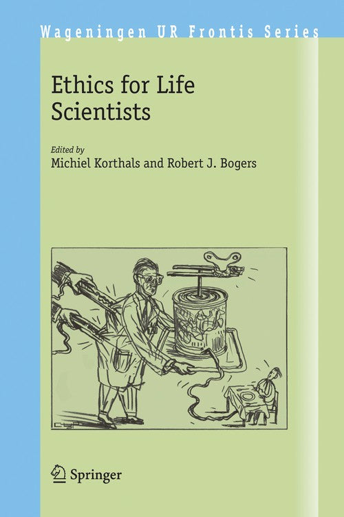 Ethics for Life Scientists by Michiel Korthals ISBN 9781402031793