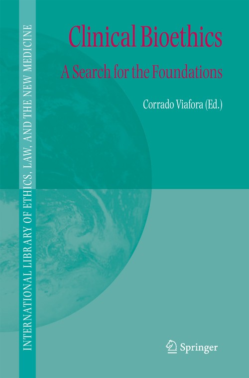 Clinical Bioethics by C Viafora ISBN 9781402035920
