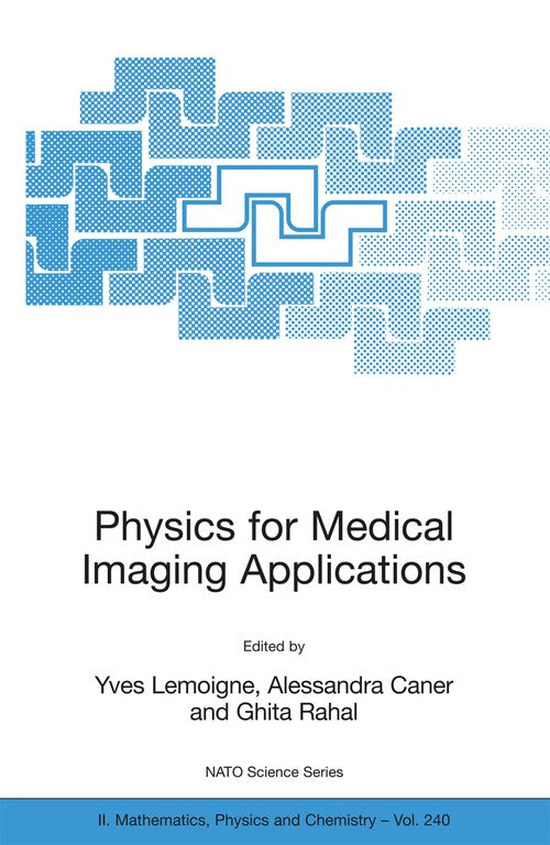 Physics for Medical Imaging Applications by Yves Lemoigne ISBN 9781402056505
