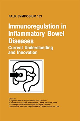 Immunoregulation in Inflammatory Bowel Diseases - Current Understanding and Innovation by A Dignass ISBN 9781402058882