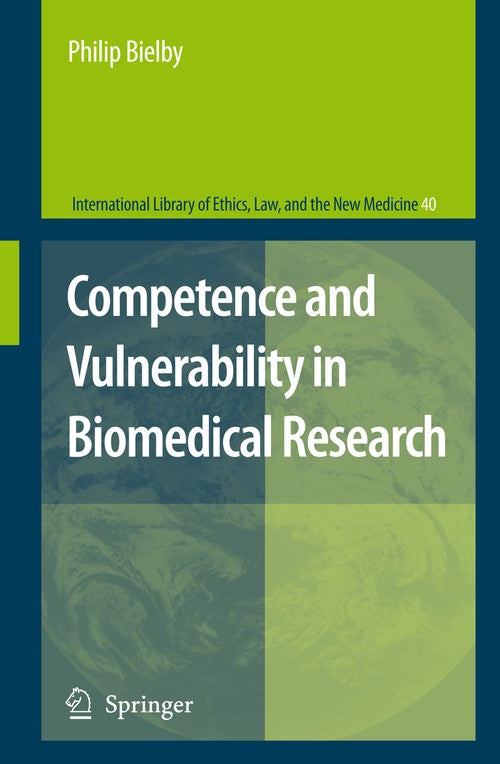 Competence and Vulnerability in Biomedical Research by Philip Bielby ISBN 9781402086038