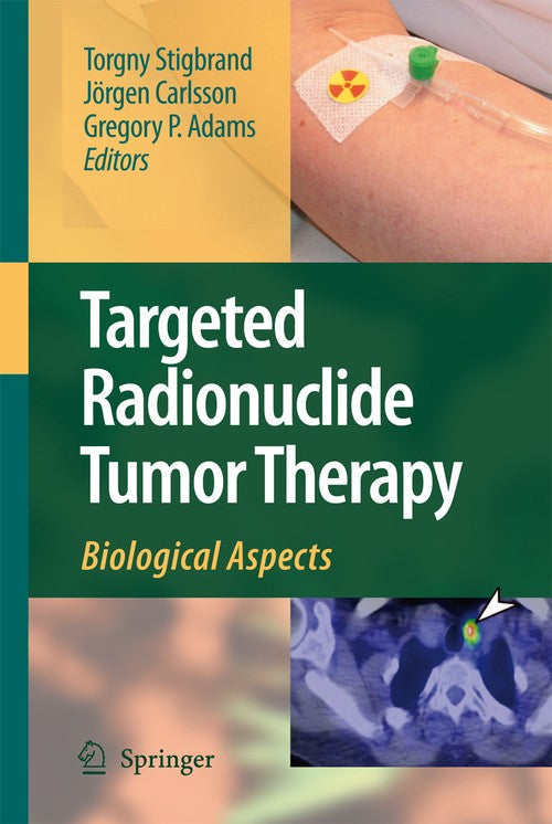 Targeted Radionuclide Tumor Therapy by Torgny Stigbrand ISBN 9781402086953
