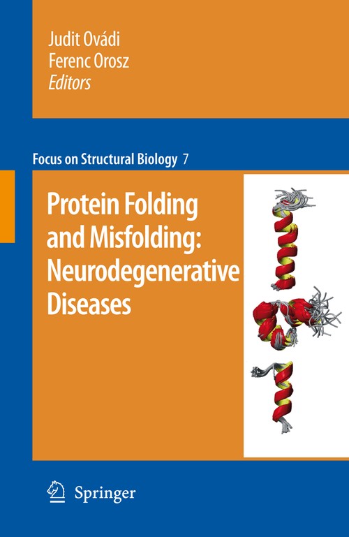 Protein folding and misfolding: neurodegenerative diseases by Ferenc Orosz ISBN 9781402094330