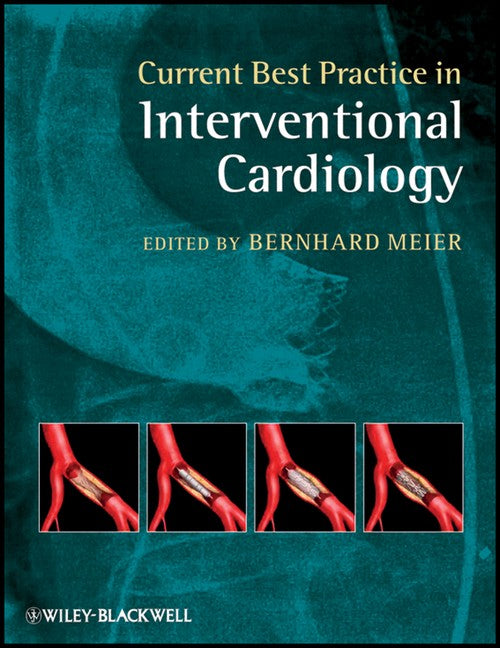 Current Best Practice in Interventional Cardiology by Bernhard Meier ISBN 9781405182553