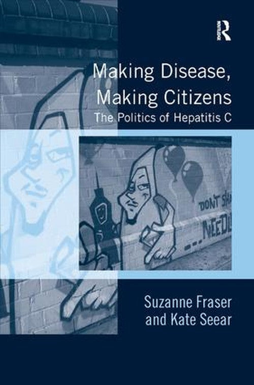 Making Disease, Making Citizens by Suzanne Fraser ISBN 9781409408390