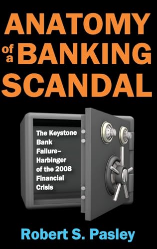 Anatomy of a Banking Scandal by Robert Pasley