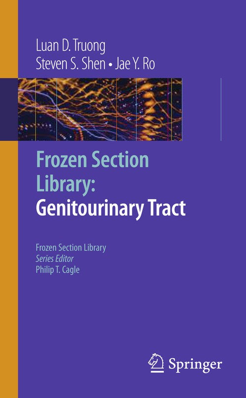 Frozen Section Library: Genitourinary Tract by Luan D Truong ISBN 9781441906908