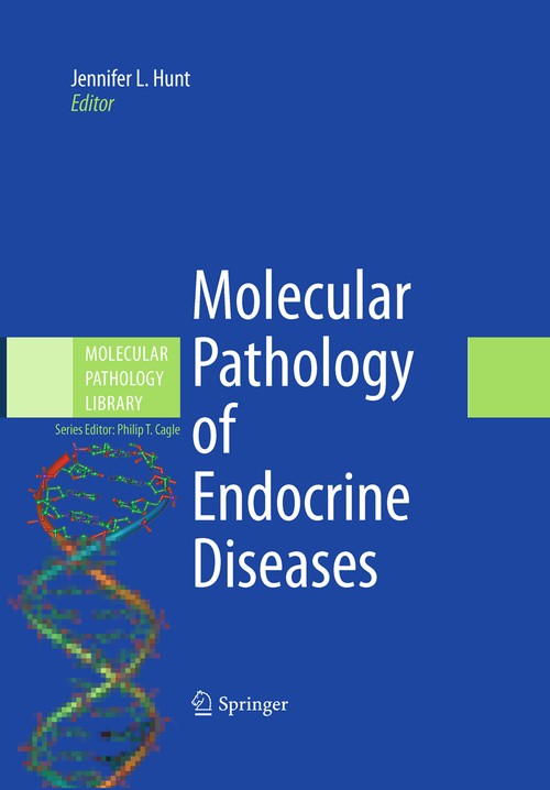 Molecular Pathology of Endocrine Diseases by Jennifer L Hunt ISBN 9781441917065