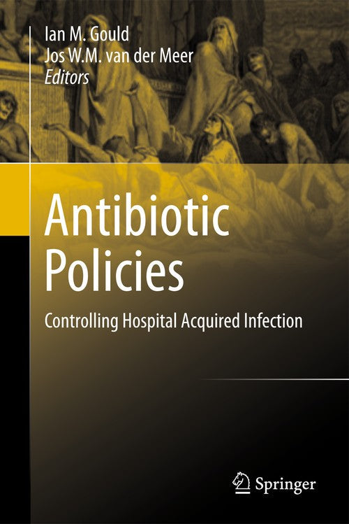 Antibiotic Policies by Ian M Gould ISBN 9781441917331
