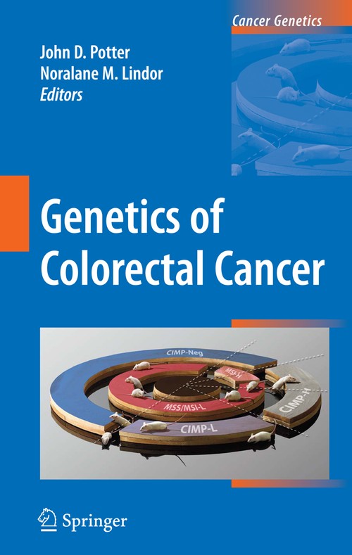 Genetics of Colorectal Cancer by John D Potter ISBN 9781441918659