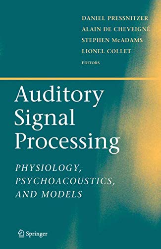 Auditory Signal Processing by Daniel Pressnitzer ISBN 9781441919533