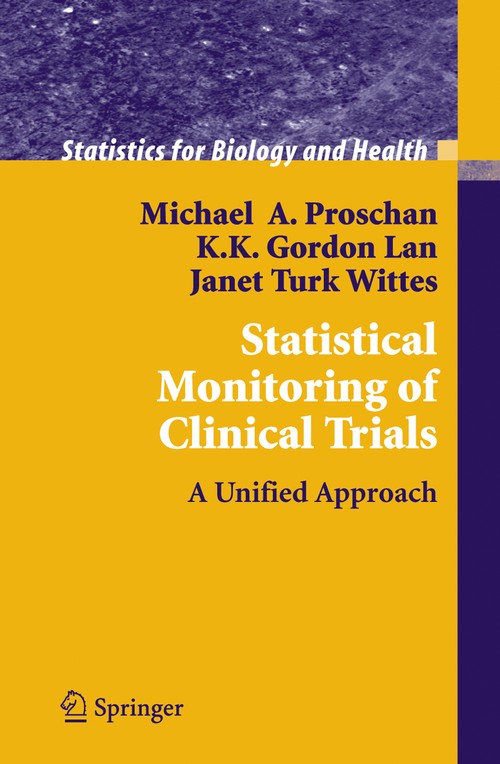 Statistical Monitoring of Clinical Trials by Michael A Proschan ISBN 9781441921345