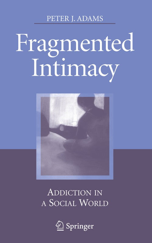 Fragmented Intimacy by Peter J Adams ISBN 9781441924865