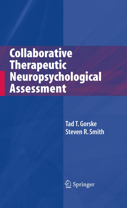 Collaborative Therapeutic Neuropsychological Assessment by Tad T Gorske ISBN 9781441925916
