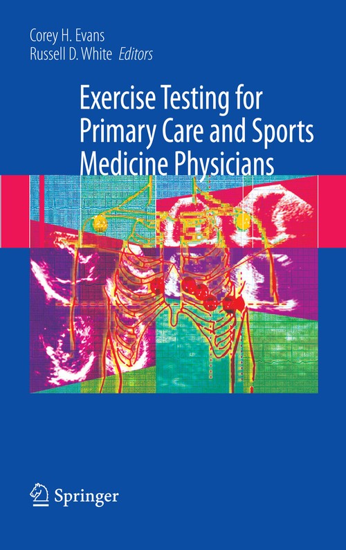 Exercise Testing for Primary Care and Sports Medicine Physicians by Corey H Evans ISBN 9781441926302