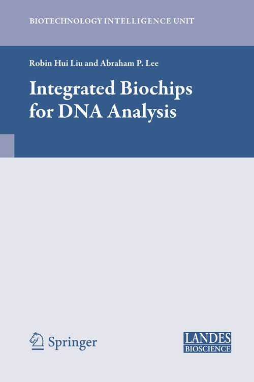Integrated Biochips for DNA Analysis by Robin Liu ISBN 9781441926371