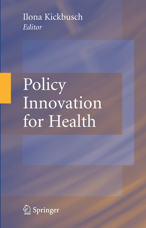 Policy Innovation for Health by Ilona Kickbusch ISBN 9781441927309