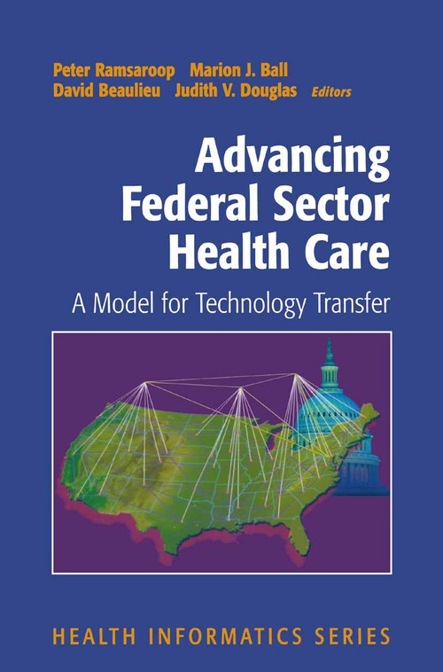 Advancing Federal Sector Health Care by Peter Ramsaroop ISBN 9781441928771
