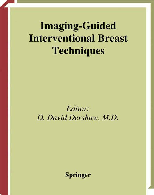 Imaging-Guided Interventional Breast Techniques by David D Dershaw ISBN 9781441930071